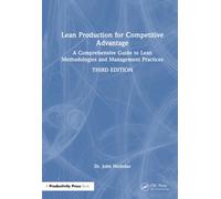 Lean Production for Competitive Advantage : A Comprehensive Guide to Lean Methodologies and Management Practices