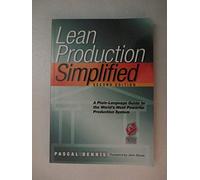 Lean Production Simplified, Second Edition: A Plain-Language Guide to the World's Most Powerful Production System