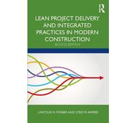 Lean Project Delivery and Integrated Practices in Modern Construction