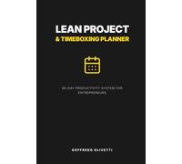 Lean Project & Timeboxing Planner: 90-Day Productivity System for Entrepreneurs | Weekly Sprint, Kanban Board & Daily Deep Work Tracker