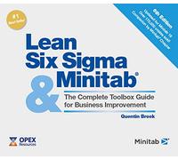 Lean Six Sigma and Minitab: The Complete Toolbox Guide for Business Improvement