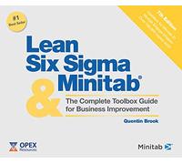 Lean Six Sigma and Minitab: The Complete Toolbox Guide for Business Improvement