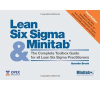 Lean Six Sigma and Minitab: The Complete Toolbox Guide for Lean Six Sigma Practitioners, 3rd Edition