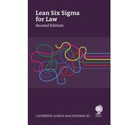 Lean Six Sigma for Law, Second Edition: Making Order out of Chaos