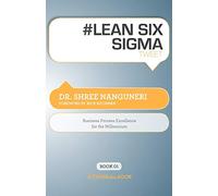 #LEAN SIX SIGMA tweet Book01: Business Process Excellence for the Millennium