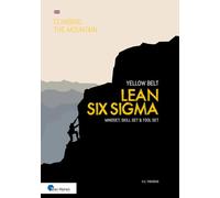 Lean Six Sigma Yellow Belt: Mindset, Skill set and Tool set (Climbing the Mountain)