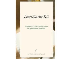 Lean Starter Kit: 21 jours pour faire moins, mais ce qui compte vraiment (Agenda Lean Paperbelt)