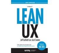 LEAN UX: Cómo aplicar los principios Lean a la mejora de la experiencia de usuario (UNIR Emprende)