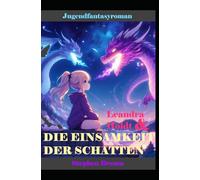 Leandra Holdt & die Einsamkeit der Schatten: Jugendfantasyroman: 1