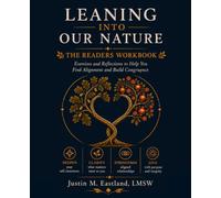 Leaning Into Our Nature: The Readers Workbook (The LION Model: A Behavioral System for People and the Systems They Build)