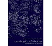 Leaning Out of Windows: An Art and Physics Collaboration