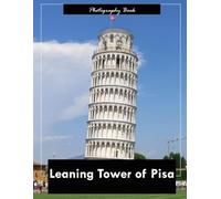 Leaning Tower of Pisa: A Visual Journey Through Italy’s Iconic Tilted Marvel - Stunning Photography of the Piazza dei Miracoli and Architectural Splendor