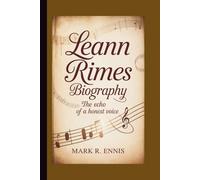 LEANN RIMES BIOGRAPHY: The Echo of a Honest Voice