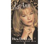 Leann Rimes - How Do I Live [Extended Mix] [CASSETTE]