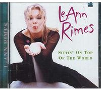 Leann Rimes - Sittin on Top of the World