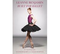 Leanne Benjamin: Built For Ballet