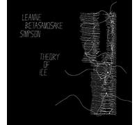 Leanne Betasamosake Simpson - Theory Of Ice
