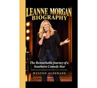 LEANNE MORGAN BIOGRAPHY: The Remarkable Journey of a Southern Comedy Star
