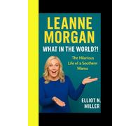 LEANNE MORGAN: What in the world?! The Hilarious Life Of A Southern Mama