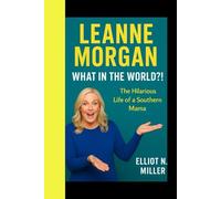 LEANNE MORGAN: What in the world?! The Hilarious Life Of A Southern Mama