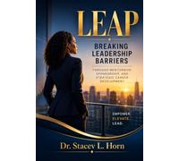 LEAP: Breaking Leadership Barriers Through Mentorship, Sponsorship, and Strategic Career Development