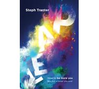 LEAP!: How to be more you and find a career you'll love. (LEAP! Be More You!)