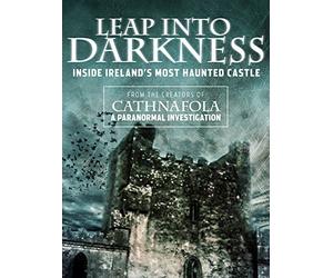 Leap Into Darkness: Inside Ireland's Most Haunted Castle