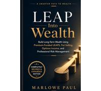 LEAP into Wealth: How to Use Premium-Funded Options to Multiply Returns with Minimal Capital (Expat Guide to Travel)