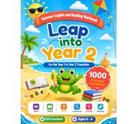 Leap into Year 2 English and Reading - Summer Workbook to Bridge Year 1 and Year 2: 1000 Reading, Writing and Grammar Activities for Ages 5-6 to Prevent the Summer Slide (Leap into Next Year Series)