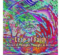 Leap of Faith - Action As Thought, Thought As Action