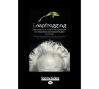 Leapfrogging: Harness the Power of Surprise for Business Breakthroughs