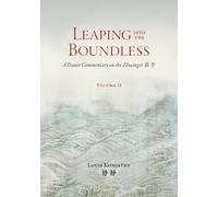 Leaping into the Boundless: A Daoist Commentary on the Zhuāngzǐ 莊子 (Volume 2) (Daoist Commentary Series)