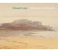 Lear, Edward - Edward Lear: Moment to Moment