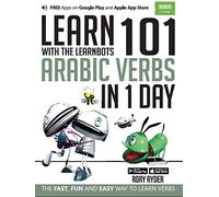 Learn 101 Arabic Verbs In 1 Day: With LearnBots