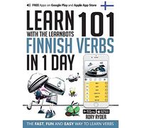Learn 101 Finnish Verbs In 1 Day: With LearnBots