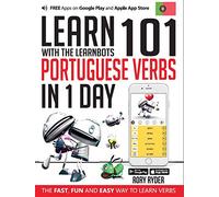 Learn 101 Portuguese Verbs In 1 day: With LearnBots