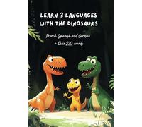 Learn 3 languages with the dinosaurs: French, Spanish and German + than 230 words
