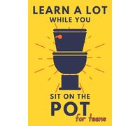 Learn A Lot While You Sit On The Pot For Teens: Funny Bathroom Reader - Trivia, Mysteries, And Fun Facts For Teenagers (Alex Smart's Bathroom Readers)