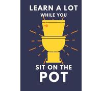 Learn A Lot While You Sit On The Pot: Funny Bathroom Trivia Book For Adults & Older Teens (Alex Smart's Bathroom Readers)