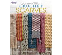 Learn-a-Stitch Crochet Scarves : 7 Scarves Made Using Worsted-Weight Yarn!