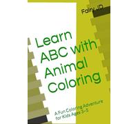 Learn ABC with Animal Coloring: A Fun Coloring Adventure for Kids Ages 3-5
