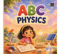 Learn ABC With Physics: Learn Letters A to Z with Physics Around Us (Flickerloom ABC Adventure)