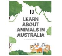 LEARN ABOUT ANIMALS IN AUSTRALIA: An Informative Coloring Book