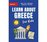 Learn About Greece for Kids: From Ancient Mythology to Modern Culture (Learn About the World)