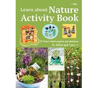 Learn about Nature Activity Book: 35 forest-school projects and adventures for children aged 7 years+