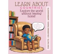 Learn About the Countries: Fun Activity Book for Kids | Explore the World with Maps, Flags, Animals & Landmarks: A travel-themed educational workbook for curious kids ages 5-8