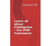 Learn all about CodeIgniter - the PHP framework