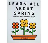 Learn all about spring: Writing and coloring book