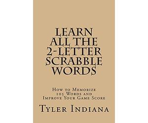 Learn All the 2-Letter Scrabble Words: How to Memorize 105 Words to Improve Your Score