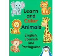 Learn and Color: Animals: Animals in English, Spanish and Portuguese